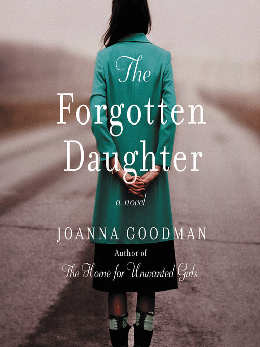 Title details for The Forgotten Daughter by Joanna Goodman - Available